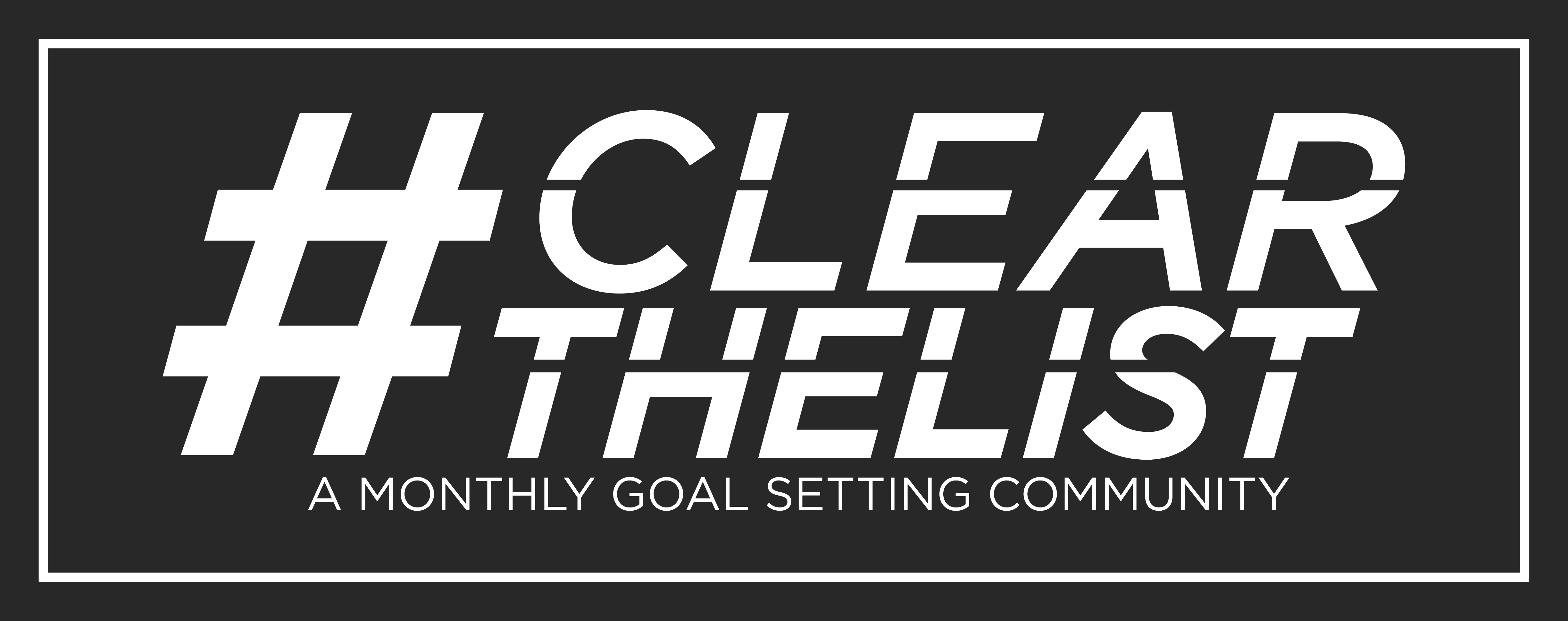 Clear the List Link Up - A Monthly Goal Setting Community #clearthelist