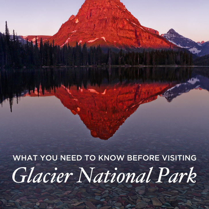 You are currently viewing What You Need to Know Before Visiting Glacier National Park