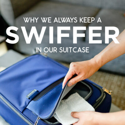 Swiffer Travel Hacks - Why We Always Pack a Swiffer When We Travel // localadventurer.com