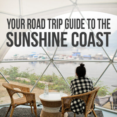 The Ultimate Guide to the Sunshine Coast British Columbia Canada // localadventurer.com